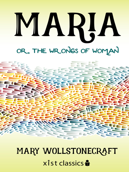 Title details for Maria, or the Wrongs of Woman by Mary Shelley - Available